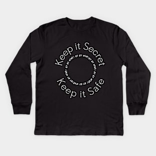 Keep it Secret! Keep it Safe Kids Long Sleeve T-Shirt